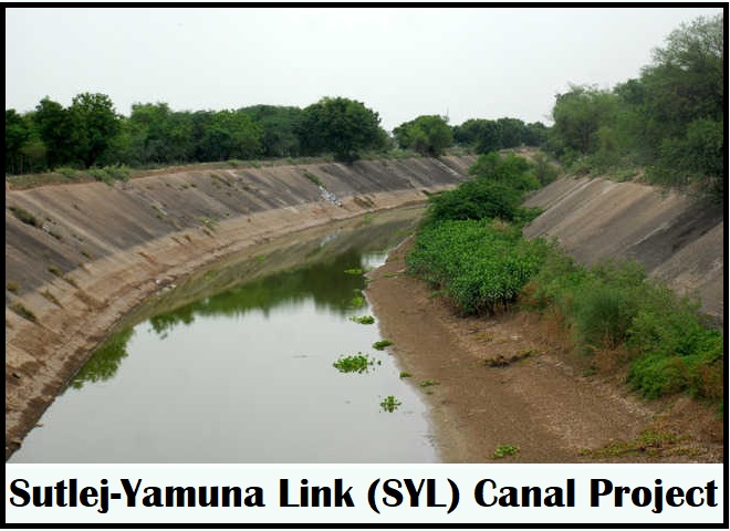 What is Sutlej-Yamuna Link (SYL) Canal Project and why CM of Punjab warned against its construction?